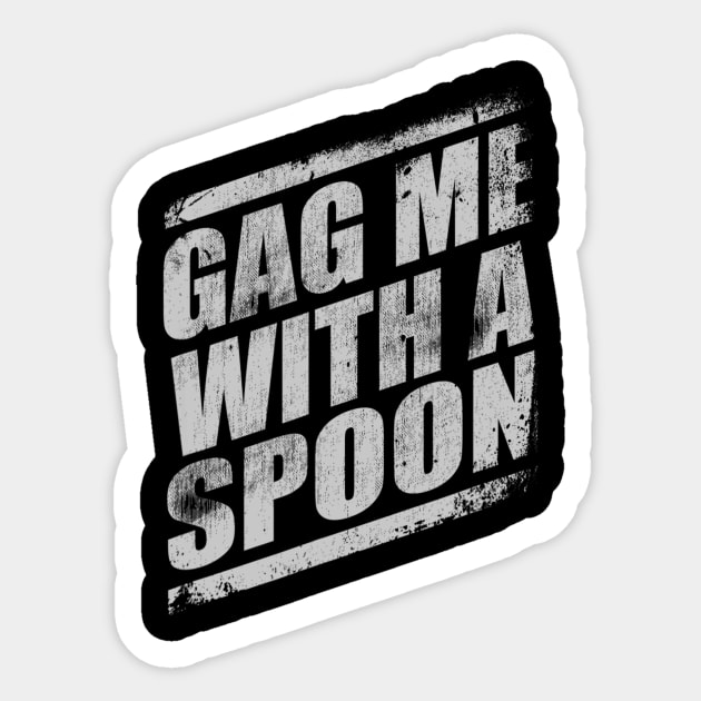 Gag Me With A Spoon Funny 80s Retro Gag Me With A Spoon Funny 80s